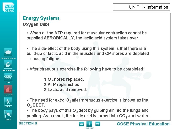 UNIT 1 - Information Energy Systems Oxygen Debt • When all the ATP required