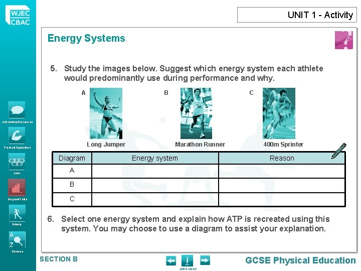 UNIT 1 - Activity Energy Systems 5. Study the images below. Suggest which energy