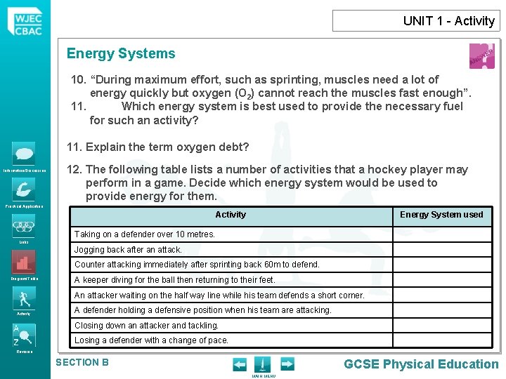 UNIT 1 - Activity Energy Systems 10. “During maximum effort, such as sprinting, muscles