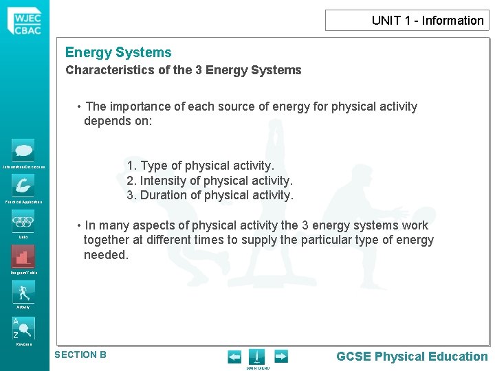 UNIT 1 - Information Energy Systems Characteristics of the 3 Energy Systems • The