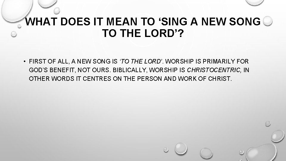 WHAT DOES IT MEAN TO ‘SING A NEW SONG TO THE LORD’? • FIRST