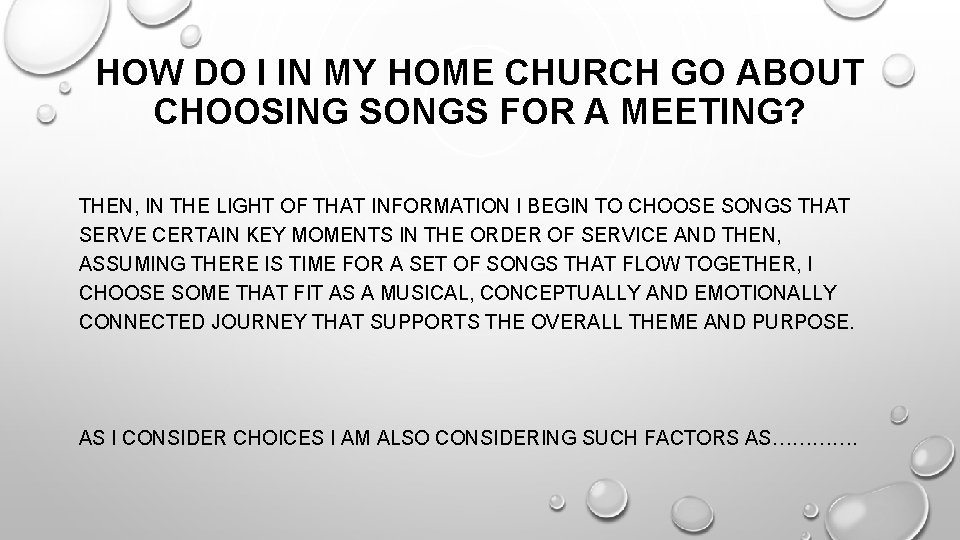 HOW DO I IN MY HOME CHURCH GO ABOUT CHOOSING SONGS FOR A MEETING?