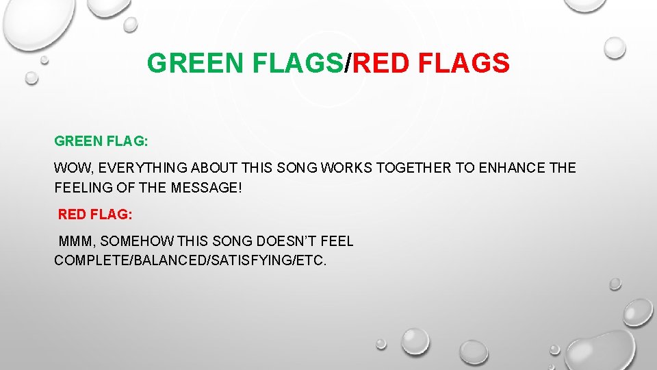 GREEN FLAGS/RED FLAGS GREEN FLAG: WOW, EVERYTHING ABOUT THIS SONG WORKS TOGETHER TO ENHANCE