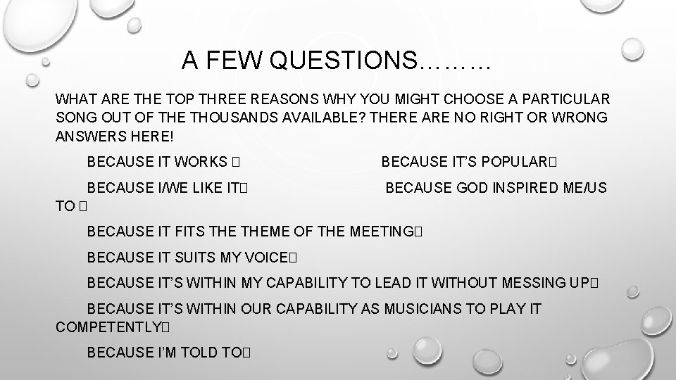 A FEW QUESTIONS……… WHAT ARE THE TOP THREE REASONS WHY YOU MIGHT CHOOSE A