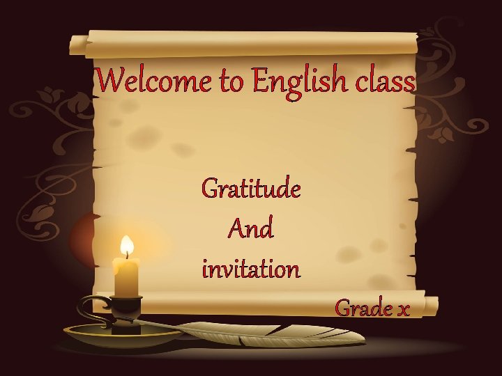 Welcome to English class Gratitude And invitation Grade x 