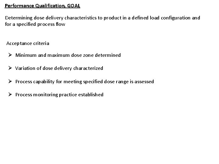 Performance Qualification, GOAL Determining dose delivery characteristics to product in a defined load configuration