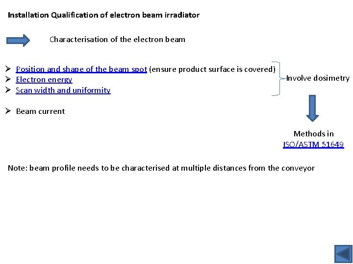 Installation Qualification of electron beam irradiator Characterisation of the electron beam Ø Position and