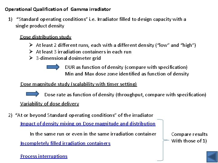 Operational Qualification of Gamma irradiator 1) “Standard operating conditions” i. e. Irradiator filled to