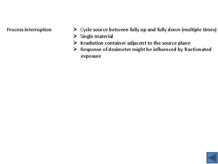 Process interruption Ø Ø Cycle source between fully up and fully down (multiple times)