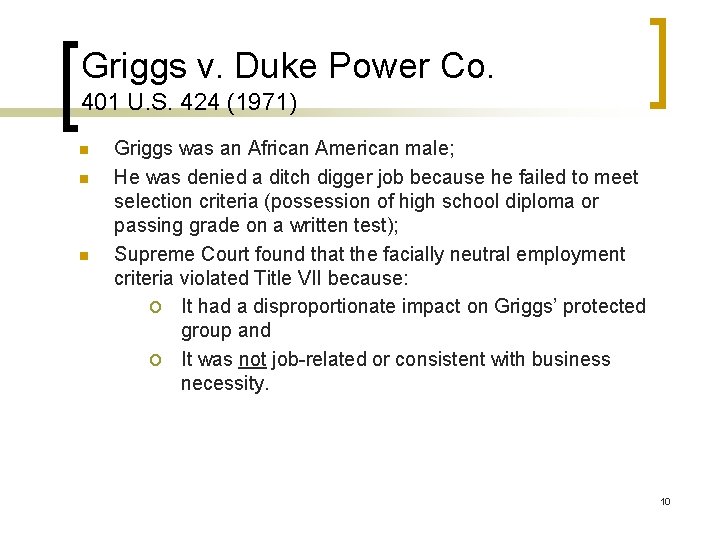 Griggs v. Duke Power Co. 401 U. S. 424 (1971) n n n Griggs