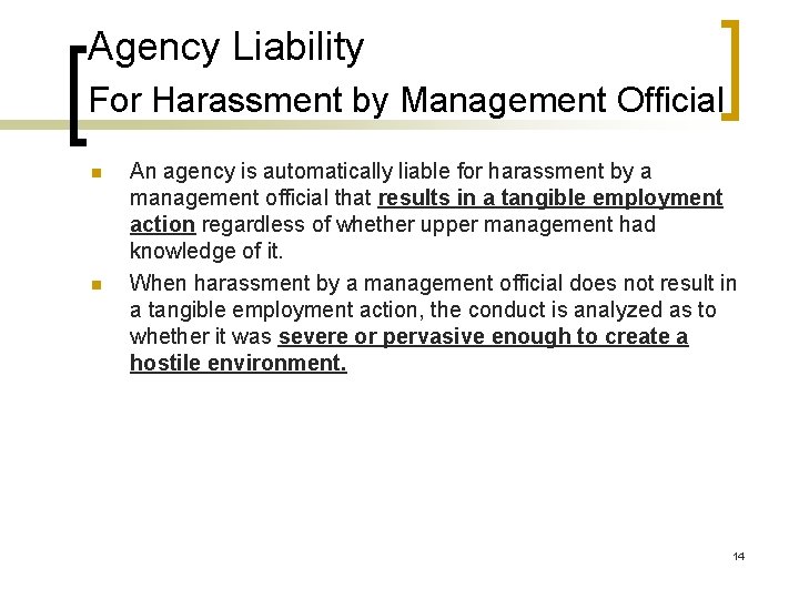 Agency Liability For Harassment by Management Official n n An agency is automatically liable