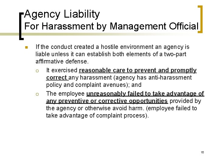 Agency Liability For Harassment by Management Official n If the conduct created a hostile