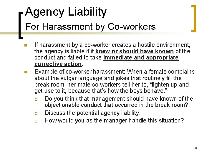 Agency Liability For Harassment by Co-workers n n If harassment by a co-worker creates