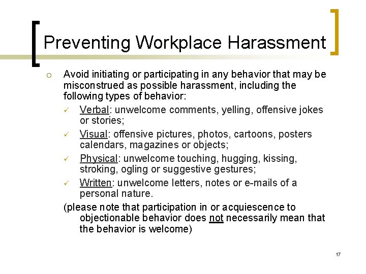 Preventing Workplace Harassment ¡ Avoid initiating or participating in any behavior that may be