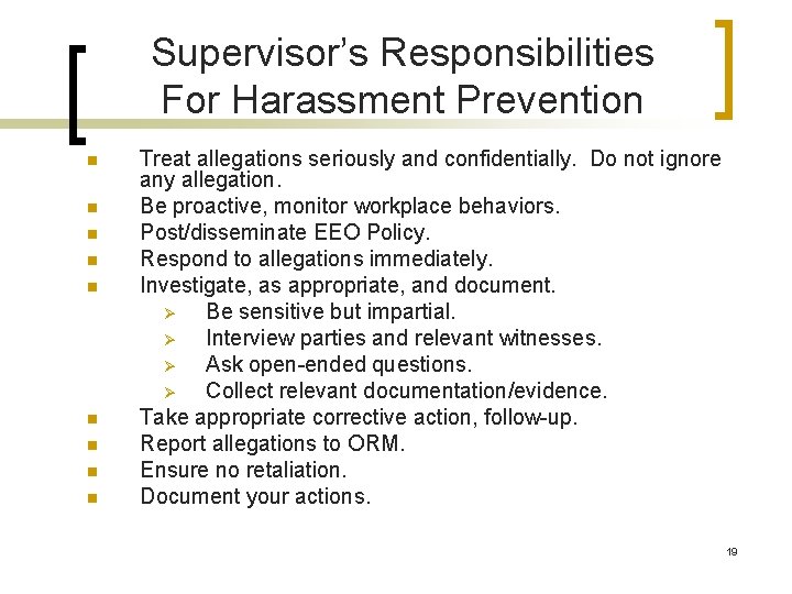 Supervisor’s Responsibilities For Harassment Prevention n n n n Treat allegations seriously and confidentially.