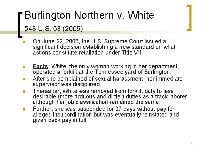 Burlington Northern v. White 548 U. S. 53 (2006) n On June 22, 2006,