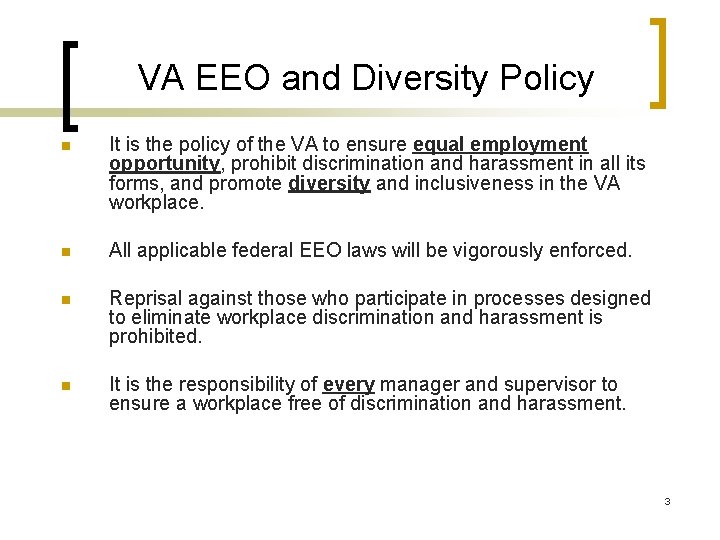 VA EEO and Diversity Policy n It is the policy of the VA to