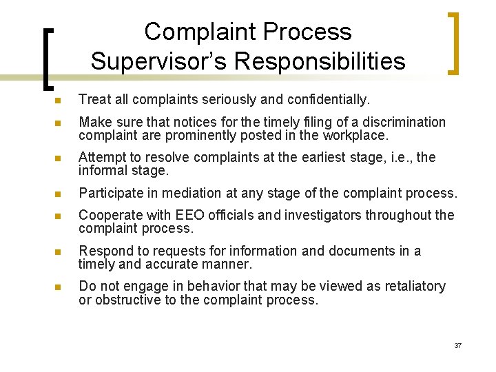 Complaint Process Supervisor’s Responsibilities n Treat all complaints seriously and confidentially. n Make sure
