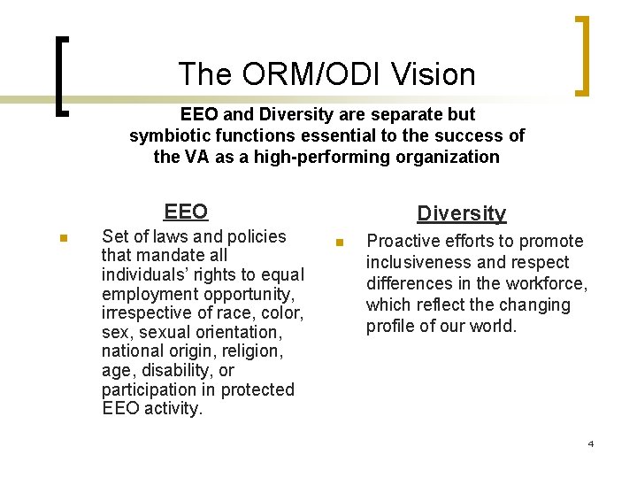 The ORM/ODI Vision EEO and Diversity are separate but symbiotic functions essential to the