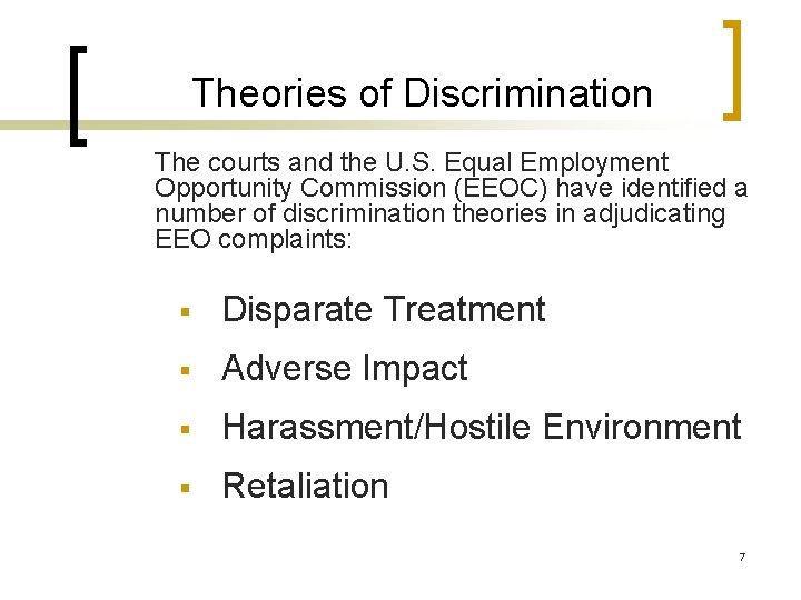 Theories of Discrimination The courts and the U. S. Equal Employment Opportunity Commission (EEOC)