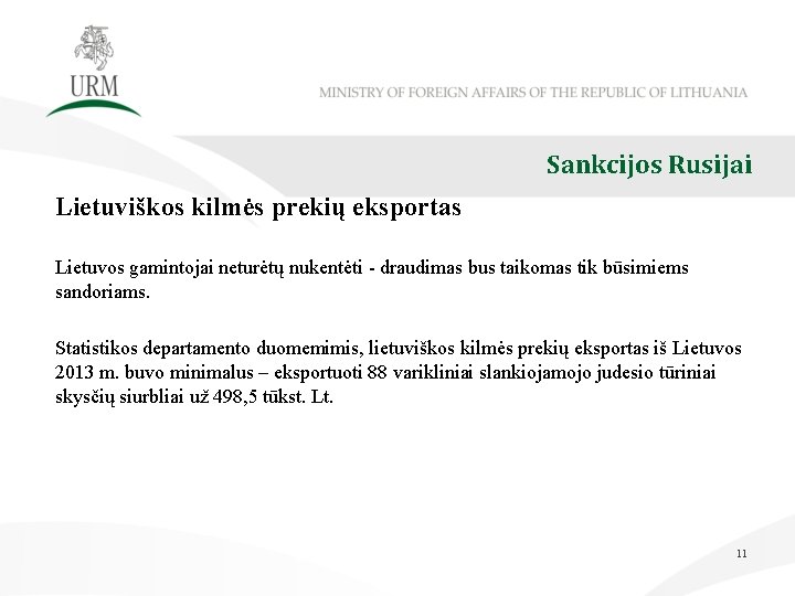 Sankcijos Rusijai Lietuviškos kilmės prekių eksportas Lietuvos gamintojai neturėtų nukentėti - draudimas bus taikomas