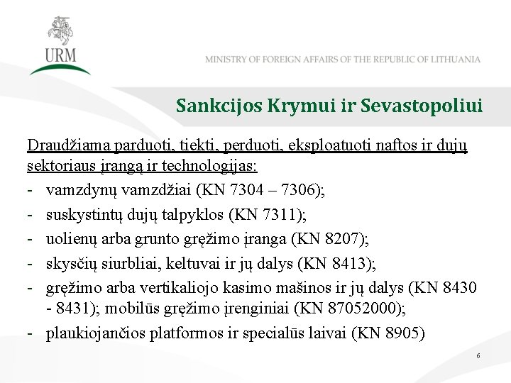 Sankcijos Krymui ir Sevastopoliui Draudžiama parduoti, tiekti, perduoti, eksploatuoti naftos ir dujų sektoriaus įrangą
