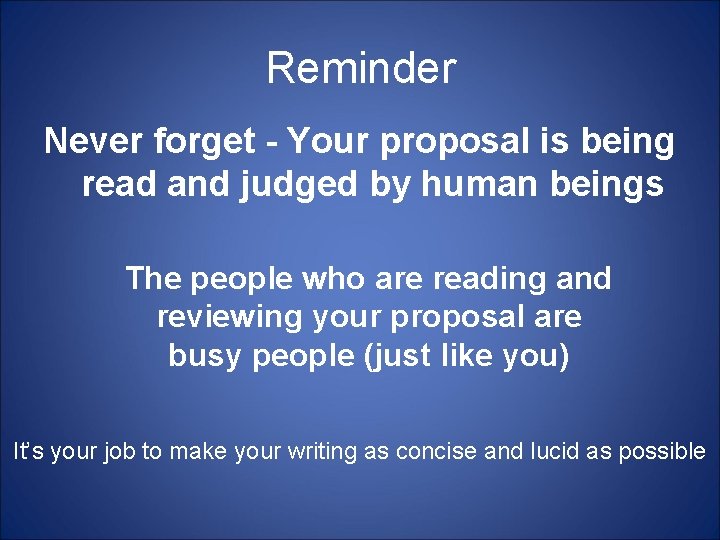 Reminder Never forget - Your proposal is being read and judged by human beings