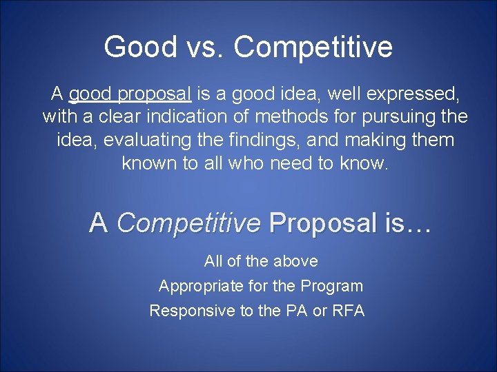 Good vs. Competitive A good proposal is a good idea, well expressed, with a