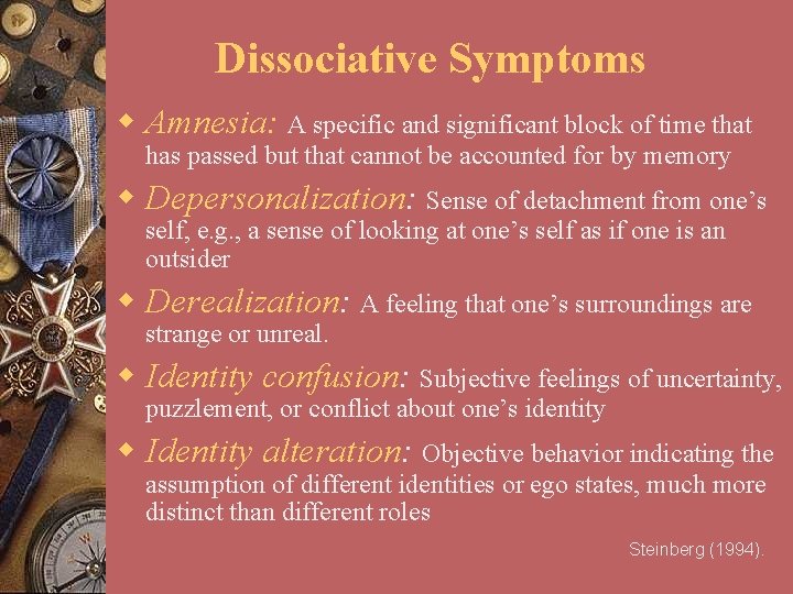 Dissociative Symptoms w Amnesia: A specific and significant block of time that has passed