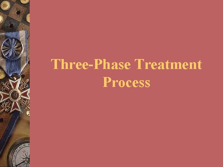 Three-Phase Treatment Process 