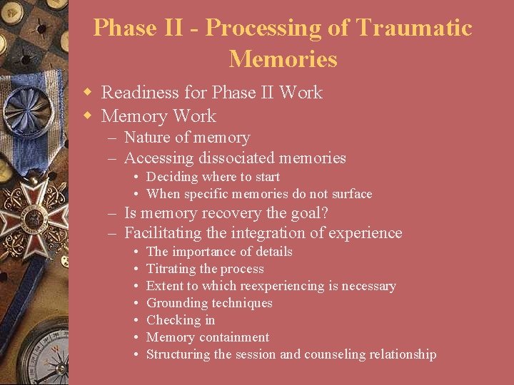 Phase II - Processing of Traumatic Memories w Readiness for Phase II Work w