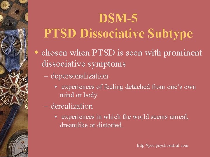 DSM-5 PTSD Dissociative Subtype w chosen when PTSD is seen with prominent dissociative symptoms