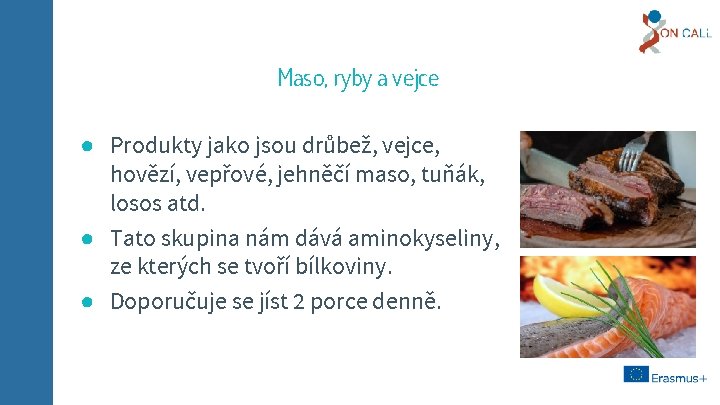 Maso, ryby a vejce ● Produkty jako jsou drůbež, vejce, hovězí, vepřové, jehněčí maso,