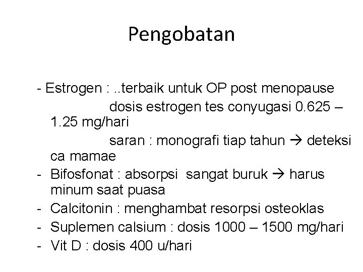 Pengobatan - Estrogen : . . terbaik untuk OP post menopause dosis estrogen tes