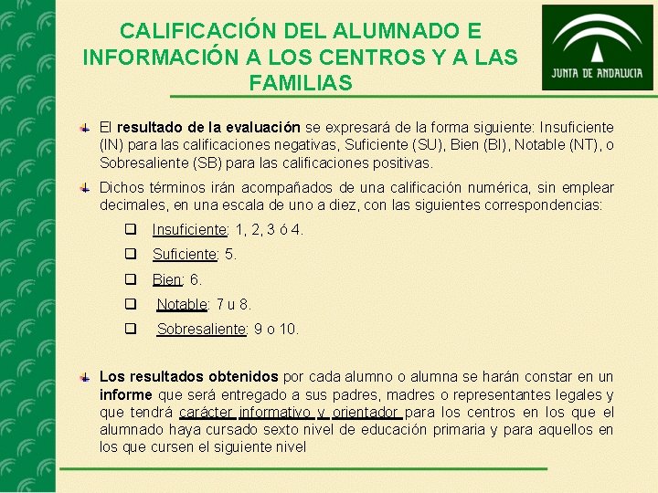 CALIFICACIÓN DEL ALUMNADO E INFORMACIÓN A LOS CENTROS Y A LAS FAMILIAS El resultado