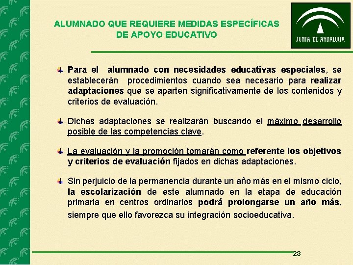 ALUMNADO QUE REQUIERE MEDIDAS ESPECÍFICAS DE APOYO EDUCATIVO Para el alumnado con necesidades educativas