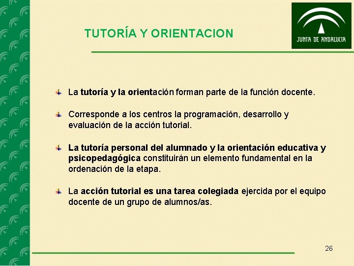 TUTORÍA Y ORIENTACION La tutoría y la orientación forman parte de la función docente.