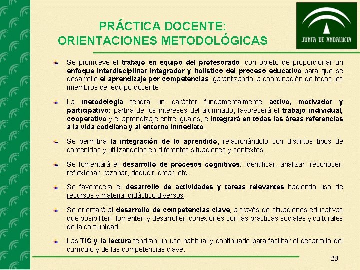 PRÁCTICA DOCENTE: ORIENTACIONES METODOLÓGICAS Se promueve el trabajo en equipo del profesorado, con objeto