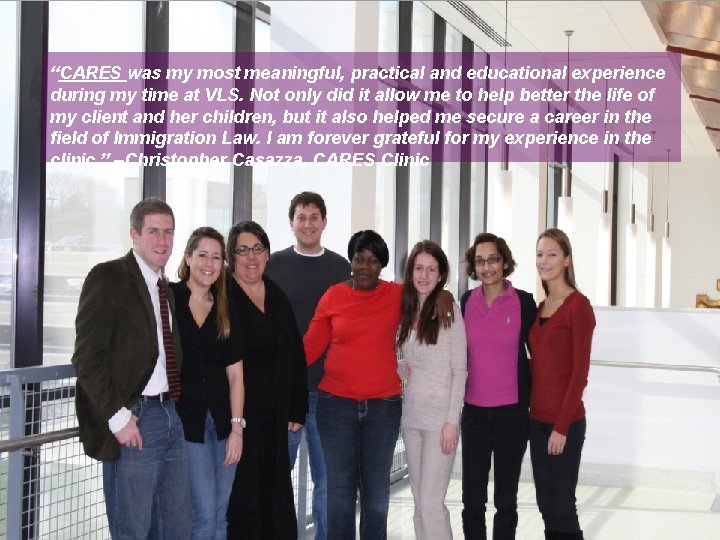“CARES was my most meaningful, practical and educational experience during my time at VLS.