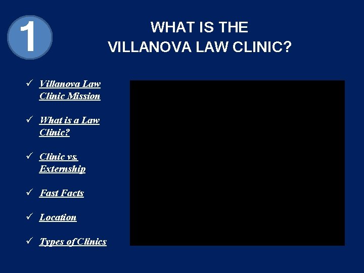 1 ü Villanova Law Clinic Mission ü What is a Law Clinic? ü Clinic