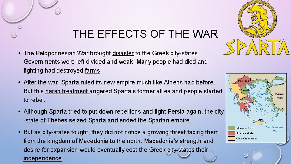 THE EFFECTS OF THE WAR • The Peloponnesian War brought disaster to the Greek