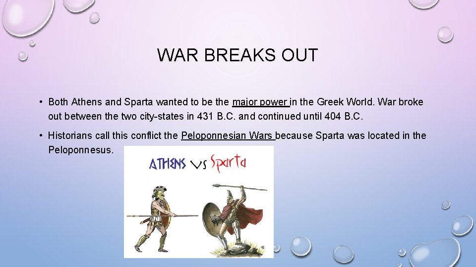 WAR BREAKS OUT • Both Athens and Sparta wanted to be the major power