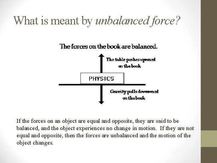 What is meant by unbalanced force? If the forces on an object are equal What is meant by unbalanced force? If the forces on an object are equal