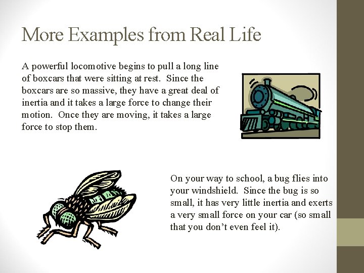 More Examples from Real Life A powerful locomotive begins to pull a long line More Examples from Real Life A powerful locomotive begins to pull a long line