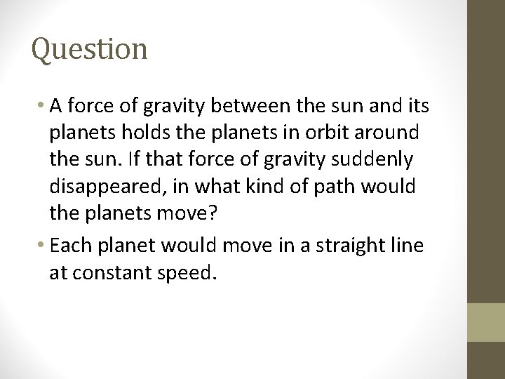 Question • A force of gravity between the sun and its planets holds the Question • A force of gravity between the sun and its planets holds the