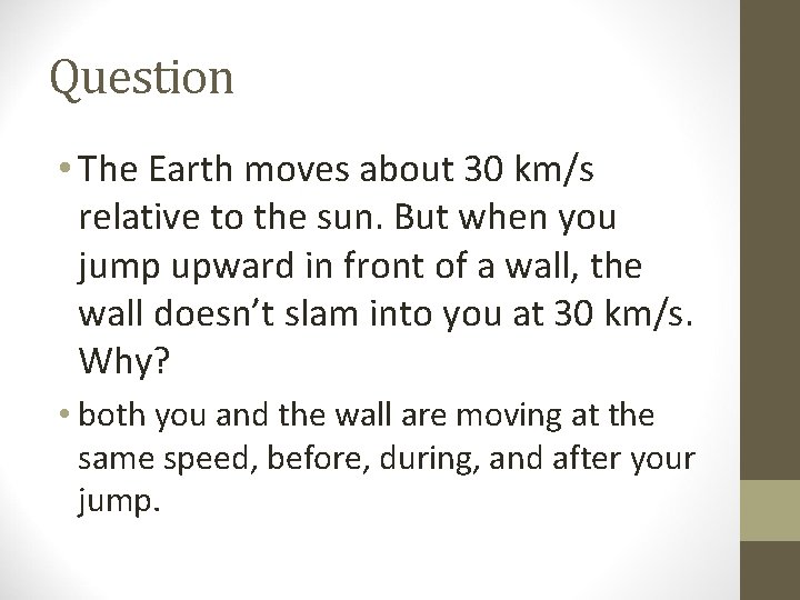 Question • The Earth moves about 30 km/s relative to the sun. But when Question • The Earth moves about 30 km/s relative to the sun. But when