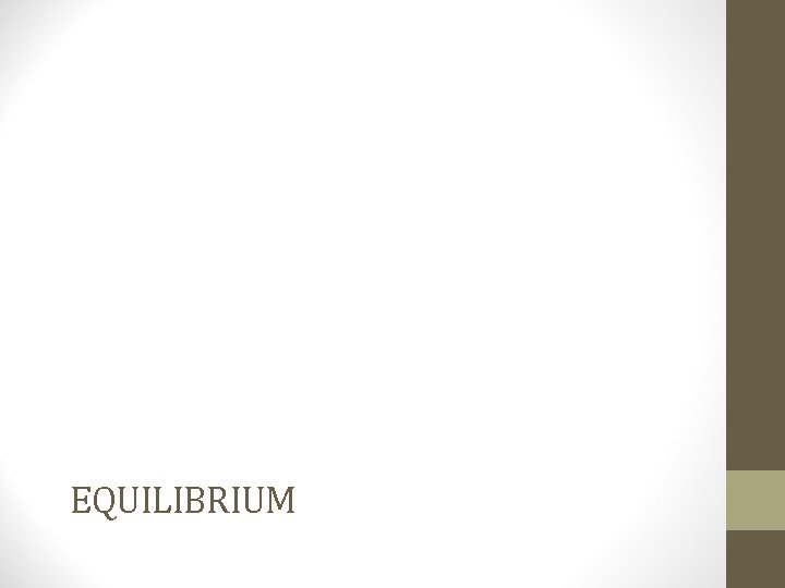 EQUILIBRIUM EQUILIBRIUM
