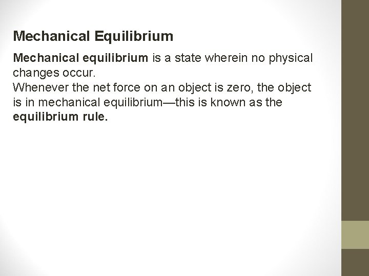 Mechanical Equilibrium Mechanical equilibrium is a state wherein no physical changes occur. Whenever the Mechanical Equilibrium Mechanical equilibrium is a state wherein no physical changes occur. Whenever the