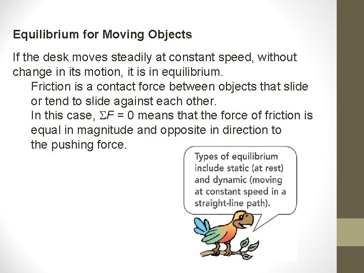 Equilibrium for Moving Objects If the desk moves steadily at constant speed, without change Equilibrium for Moving Objects If the desk moves steadily at constant speed, without change