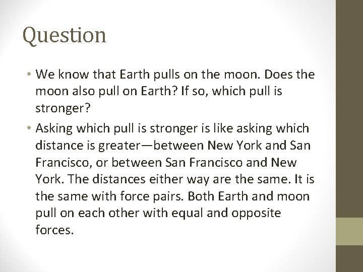 Question • We know that Earth pulls on the moon. Does the moon also Question • We know that Earth pulls on the moon. Does the moon also